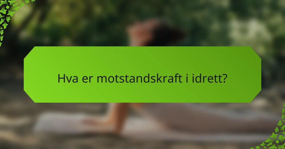 Hva er motstandskraft i idrett?